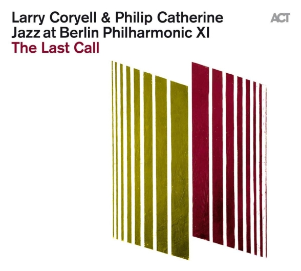 Philip Catherine, Larry Coryell - Jazz At Berlin Philharmonic XI: The Last Call