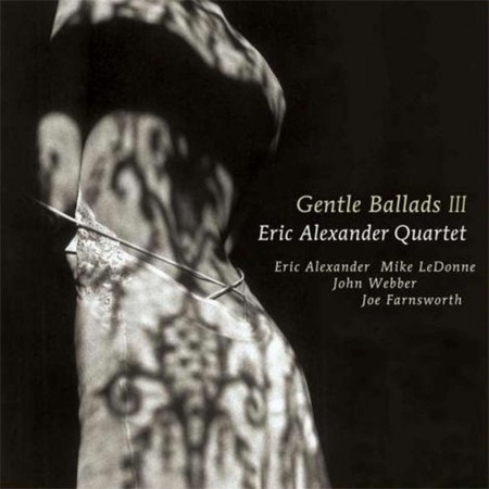 Eric Alexander: Gentle Ballads III - Plak