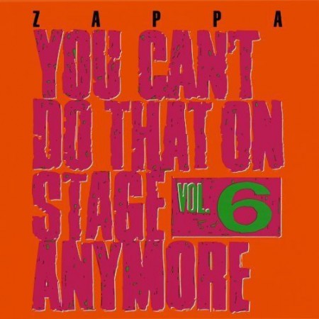 Frank Zappa: You Can't Do That On Stage Anymore Vol. 6 - CD