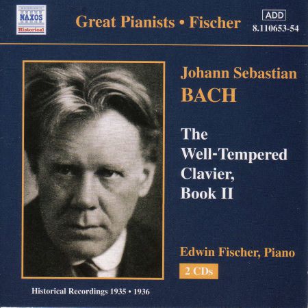 Bach, J.S.: Well-Tempered Clavier (The), Book 2 (Fischer) (1935-1936) - CD