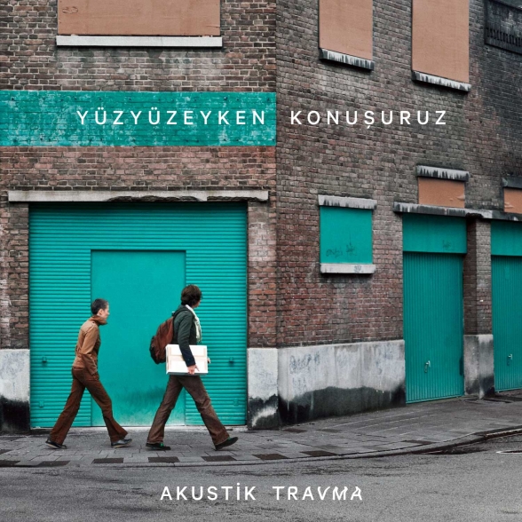 Yüzyüzeyken Konuşuruz - Akustik Travma (Transparan Yeşil )