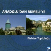 Bizbize Toğluluğu: Anadoludan Rumeliye - CD