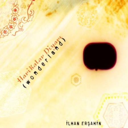 İlhan Erşahin: Harikalar Diyarı / Wonderland - CD