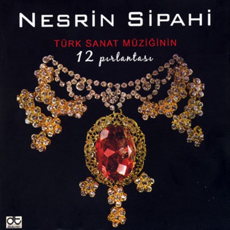 Nesrin Sipahi: Türk Sanat Müziğinin 12 Pırlantası - CD