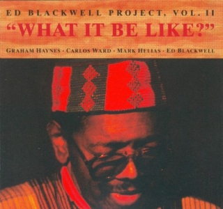 Ed Blackwell: The Ed Blackwell Project Vol. II - What It Be Like? - CD