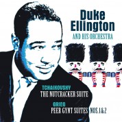 Duke Ellington and his Orchestra: Tchaikovsky: Nutcracker Suite/Grieg:Peer Gynt Suit - Plak