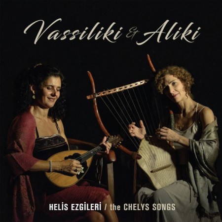 Vassiliki Papageorgiou, Aliki Markantonatou: Helis Ezgileri - The Chelys Songs - CD