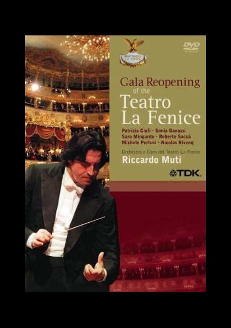 Patrizia Ciofi, Sonia Ganassi, Orchestra del Teatro La Fenice, Coro del Teatro La Fenice, Riccardo Muti: Gala Reopening Of The Teatro La Fenice - DVD