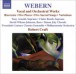 Webern, A.: Vocal and Orchestral Works - 5 Pieces / 5 Sacred Songs / Variations / Bach-Musical Offering: Ricercar - CD