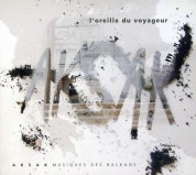 Aksak: L'oreille Du Voyager - CD