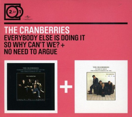 The Cranberries: Everybody Else Is Doing It, So Why Can't We?/ No Need To Argue - CD