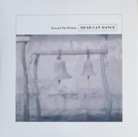 Dead Can Dance: Toward The Within - Plak