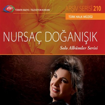 Nursaç Doğanışık: TRT Arşiv Serisi - 210 / Nursaç Doğanışık - Solo Albümler Serisi - CD