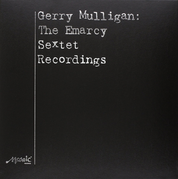 Gerry Mulligan - The Emarcy Sextet Recordings