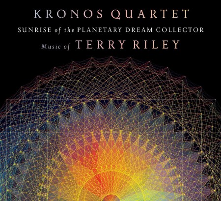 Kronos Quartet: Sunrise of the Planetary Dream Collector - Music of Terry Riley - CD
