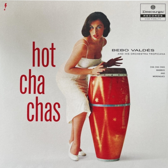 Bebo Valdés And His Orchestra Tropicana - Hot Cha Chas