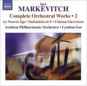 Christopher Lyndon-Gee: Markevitch, I.: Complete Orchestral Works, Vol. 2 - CD