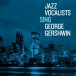 Jazz Vocalists Sing George Gershwin - CD