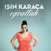 Işın Karaca: Eyvallah - CD