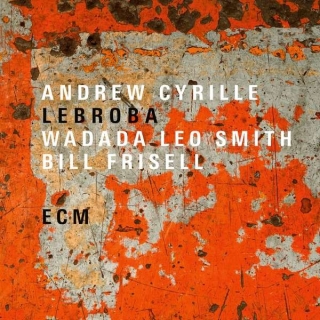Andrew Cyrille, Wadada Leo Smith, Bill Frisell: Lebroba - CD