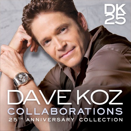 Dave Koz: Collaborations (25th Anniversary Collection) - CD