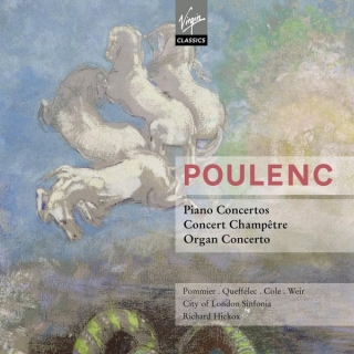 Francis Jean Marcel Poulenc, Richard Hickox, City of London Sinfonia: Poulenc: Piano Concertos; Concert Champêtre; Organ Concerto - CD