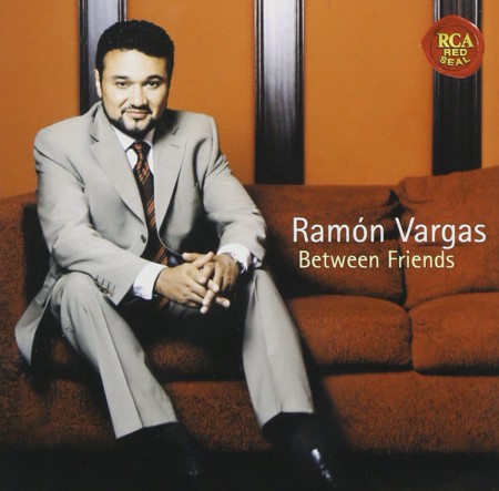 Ramon Vargas: Between Friends - CD