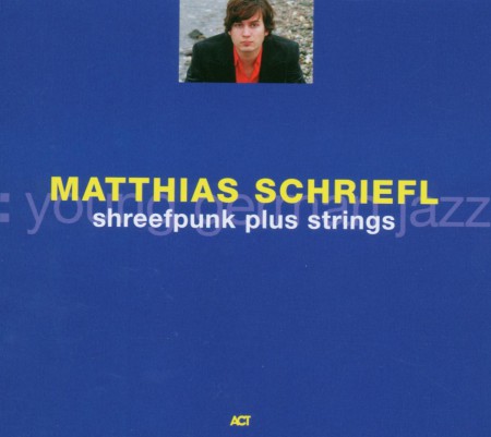 Matthias Schriefl: Shreefpunk Plus Strings - CD