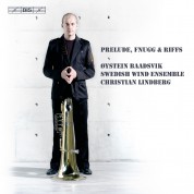 Øystein Baadsvik, Swedish Wind Ensemble, Christian Lindberg: Prelude, Fnugg and Riffs - CD
