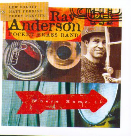Ray Anderson: Where Home Is - CD