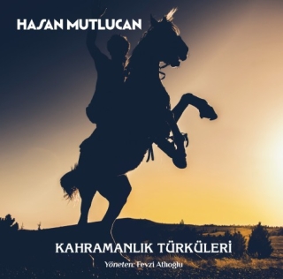 Hasan Mutlucan: Kahramanlık Türküleri - Plak