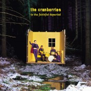 The Cranberries: To The Faithful Departed (Limited Deluxe Edition) - CD