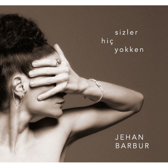 Jehan Barbur - Sizler Hiç Yokken