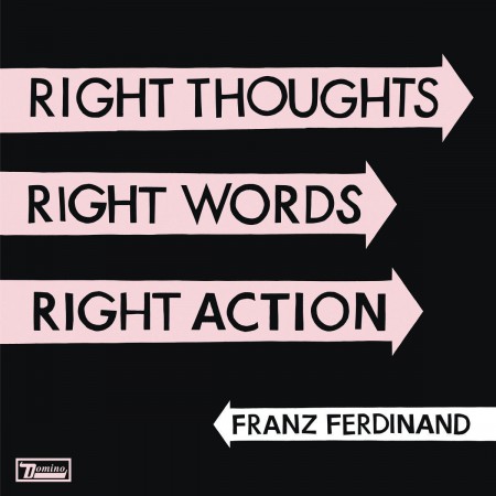 Franz Ferdinand: Right Thoughts, Right Words, Right Action - CD