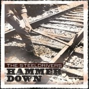 Steeldrivers: Hammer Down - CD