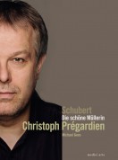 Christoph Prégardien, Michael Gees: Schubert: Die schöne Müllerin - DVD