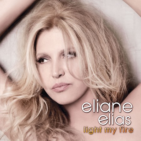 Eliane Elias: Light My Fire - CD