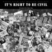 It's Right To Be Civil - Plak