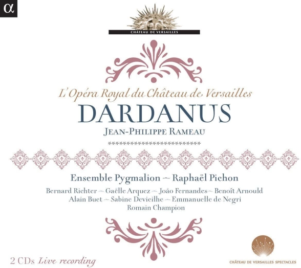 Bernard Richter, Gaelle Arquez, Joao Fernandes, Benoit Arnould, Alain Buet, Sabine Devieilhe, Emmanuelle De Negri, Romain Champion, Ensemble Pygmalion, Raphael Pichon: Rameau: Dardanus - CD Foto #1