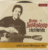 George Thorogood, The Destroyers: 2120 South Michigan Ave. - Plak