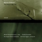 Cikada Ensemble, Christian Eggen, Marek Konstantynowicz, Norwegian Radio Orchestra: Morton Feldman: The Viola in My Life - CD