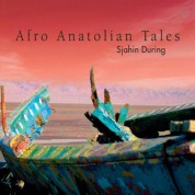 Afro Anatolian Tales: Sjahin During - CD