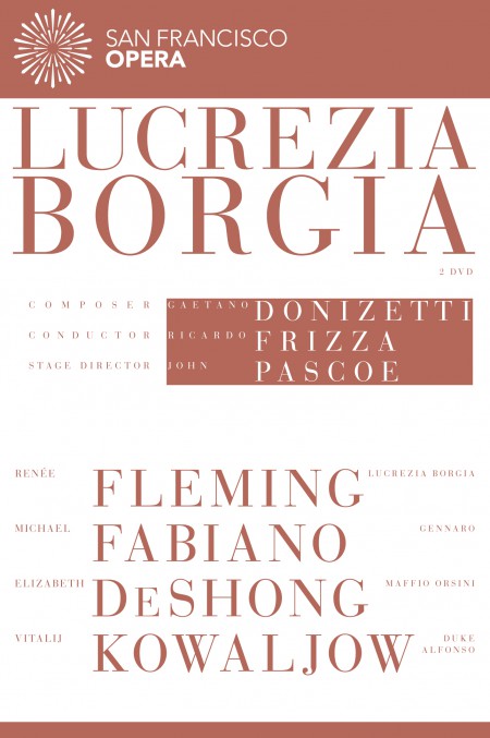 Renée Fleming, Elizabeth DeShong, Michael Fabiano, Vitalij Kowaljow, San Francisco Opera Orchestra, Riccardo Frizza: Donizetti: Lucrezia Borgia - DVD