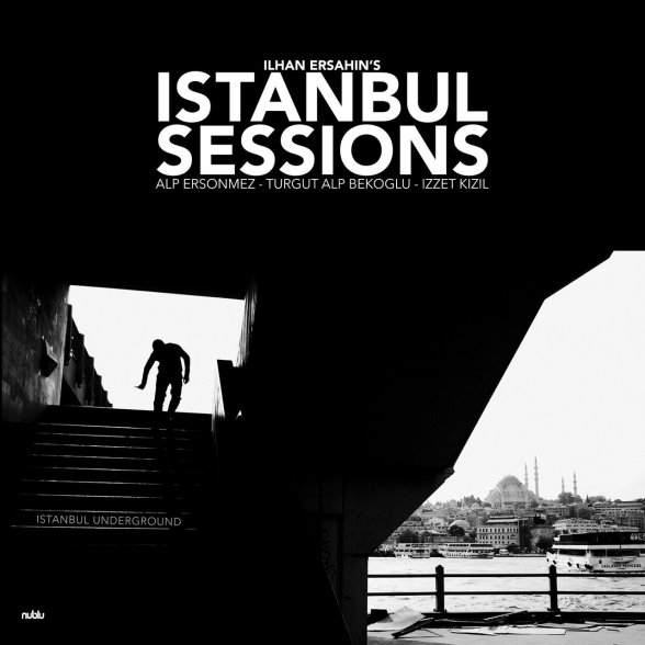 İlhan Erşahin: Istanbul Sessions - Istanbul Underground - Plak Foto #1