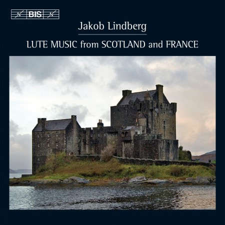 Jakob Lindberg: Lute Music from Scotland and France - CD