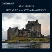 Jakob Lindberg: Lute Music from Scotland and France - CD