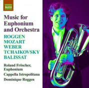 Roland Froscher: Euphonium Music: Roggen, D. / Mozart, W.A. / Weber, C. / Tchaikovksy, P. / Balissat, J. - CD