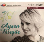 Ayşen Birgör: TRT Arşiv Serisi - 289 / Ayşen Birgör - CD