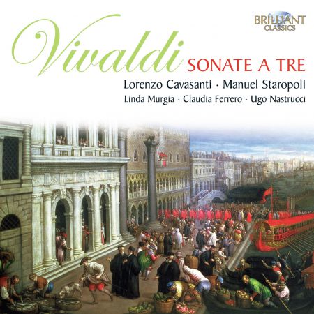 Lorenzo Cavasanti, Manuel Staropoli, Linda Murgia, Claudio Ferrero, Ugo Nastrucci: Vivaldi: Sonate a Tre - CD