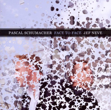 Pascal Schumacher, Jef Neve: Face To Face - CD
